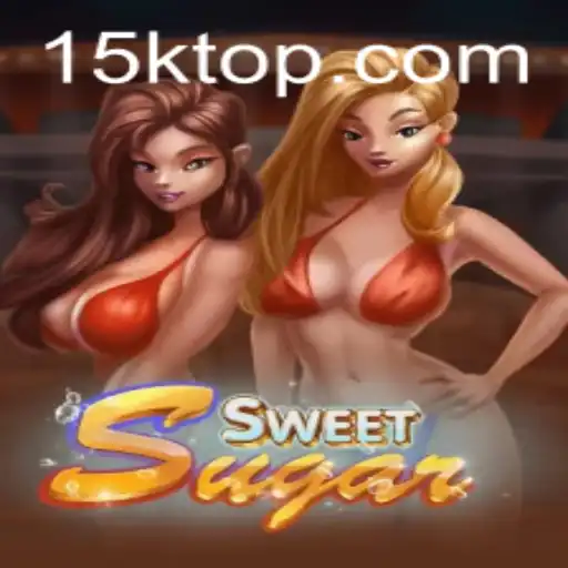 Exploring the Enchanting World of SweetSugar and the Excitement of 15K.COM